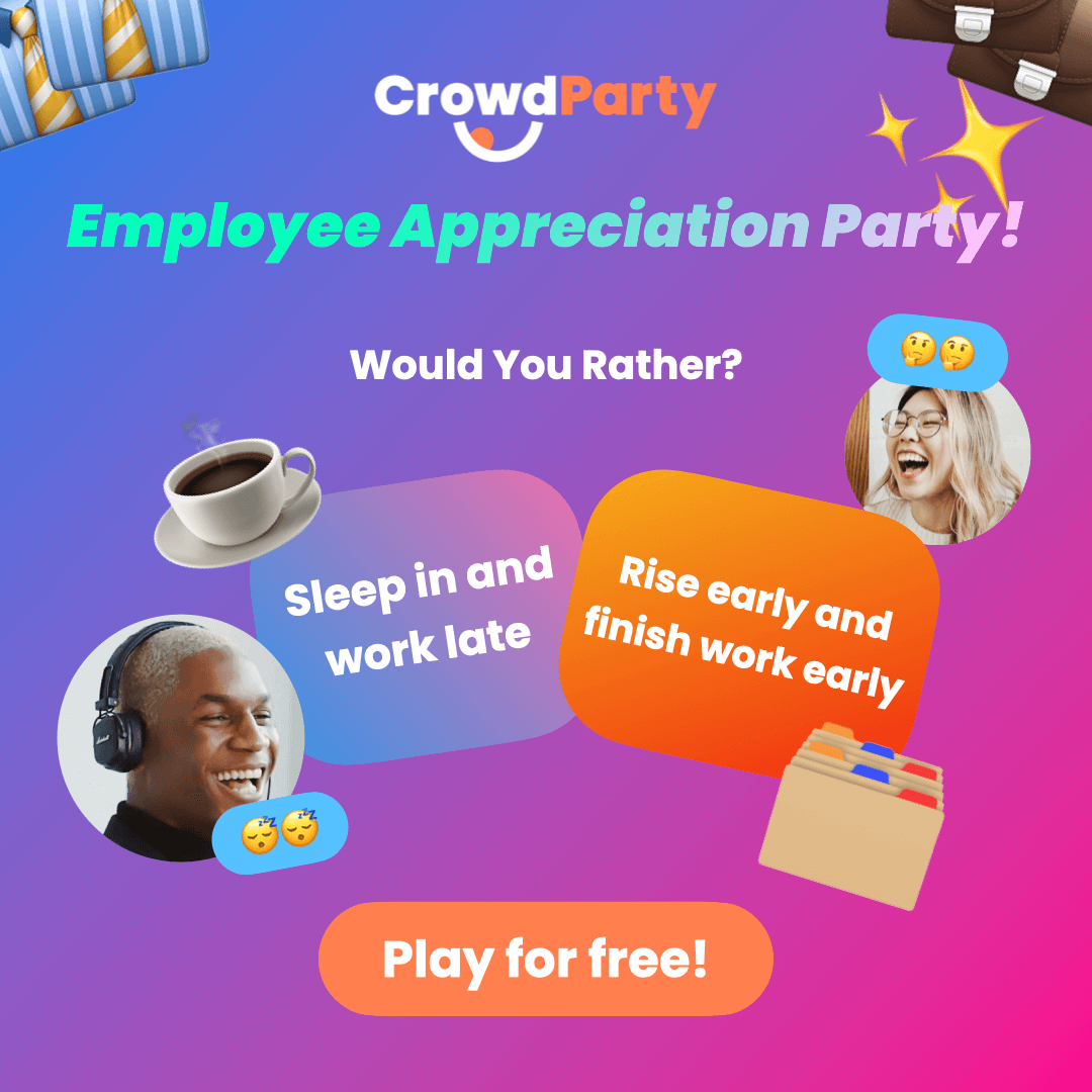 Play Employee Appreciation Party: Pick Who, Whould You Rather, and more!