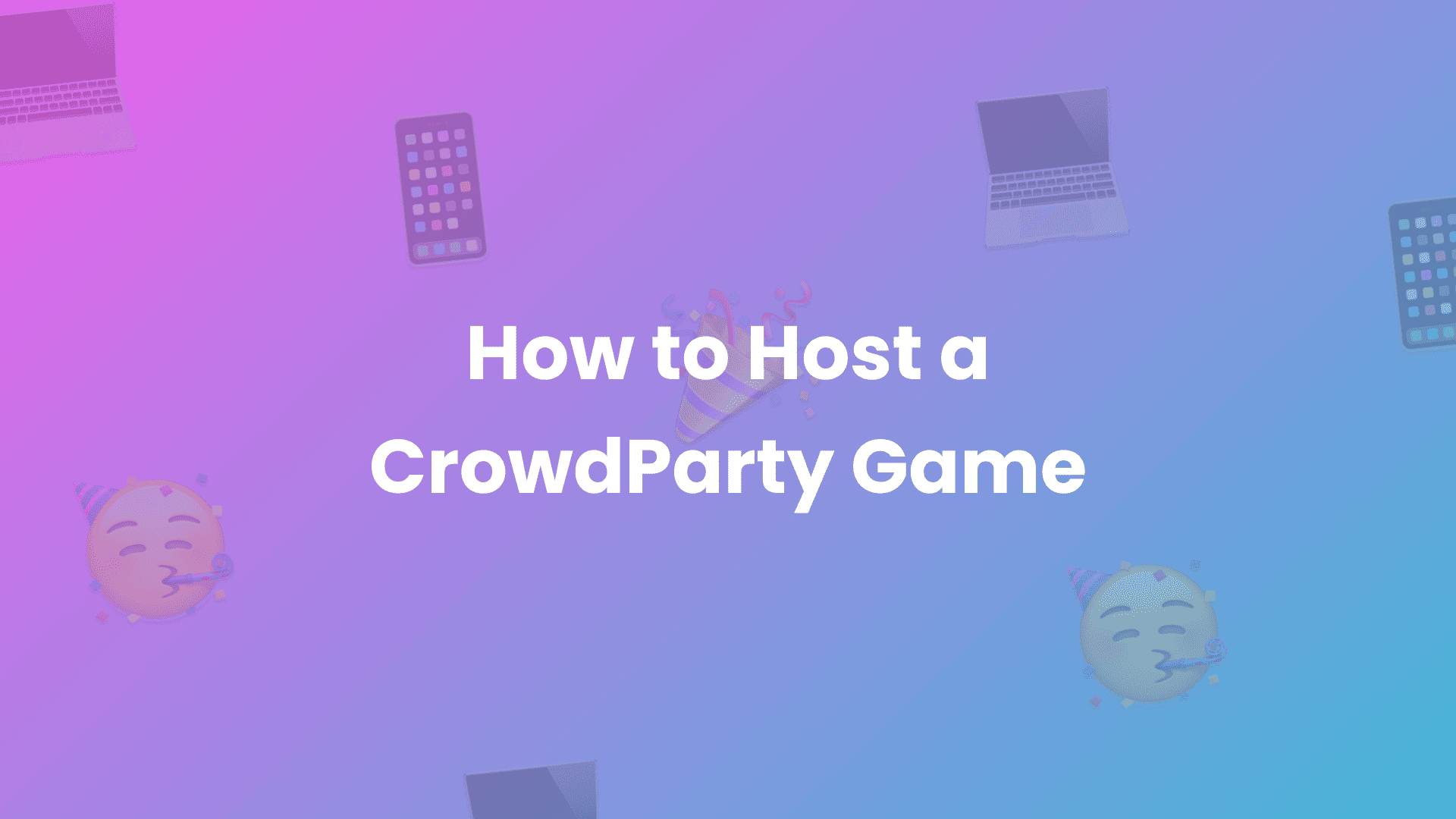 How to Host a CrowdParty Game