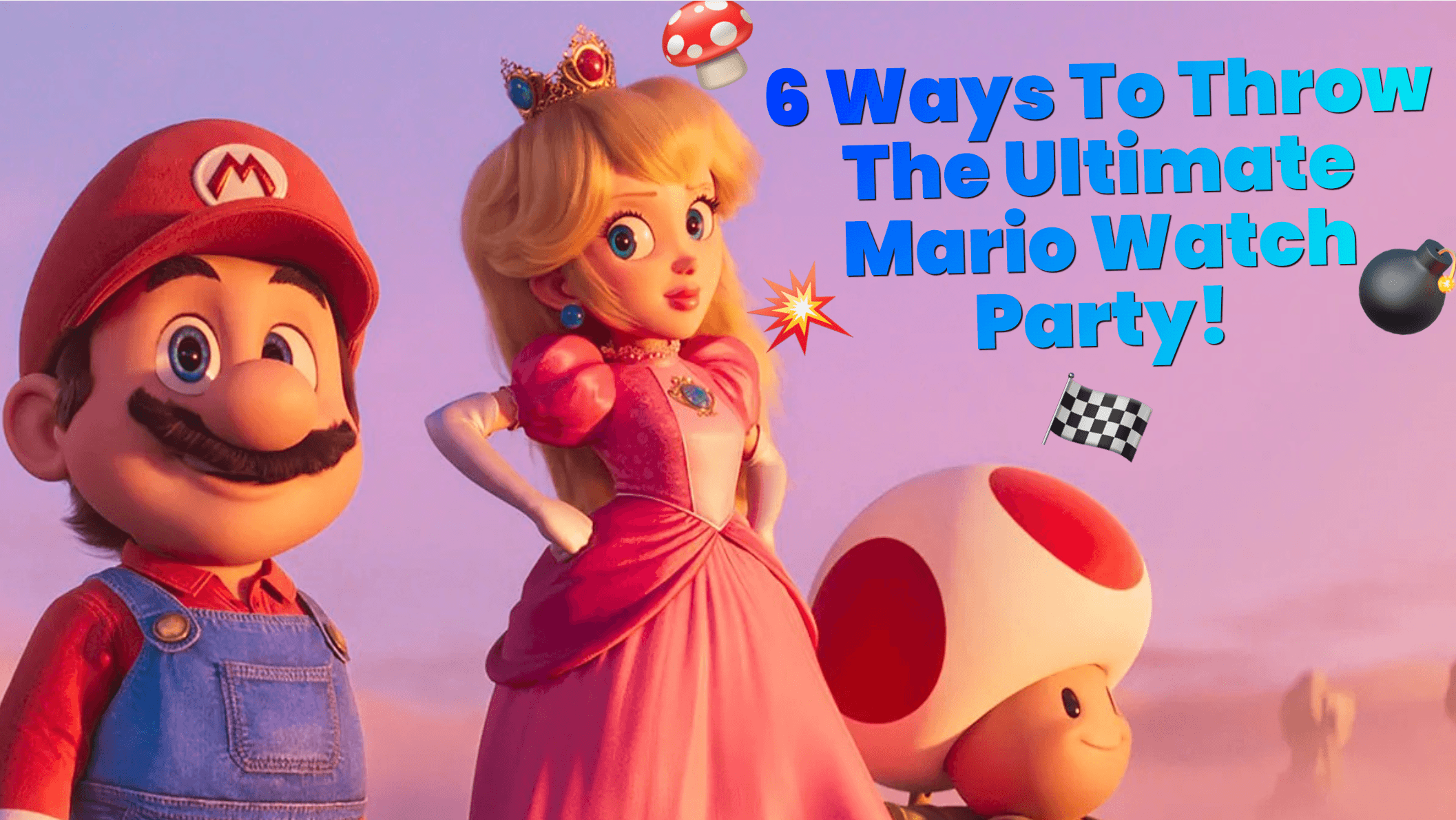 How to Throw the Ultimate Mario Movie Watch Party (2026 Edition)