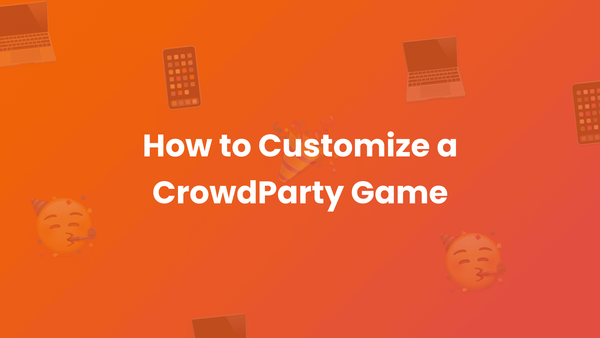 How to Customize a CrowdParty Game